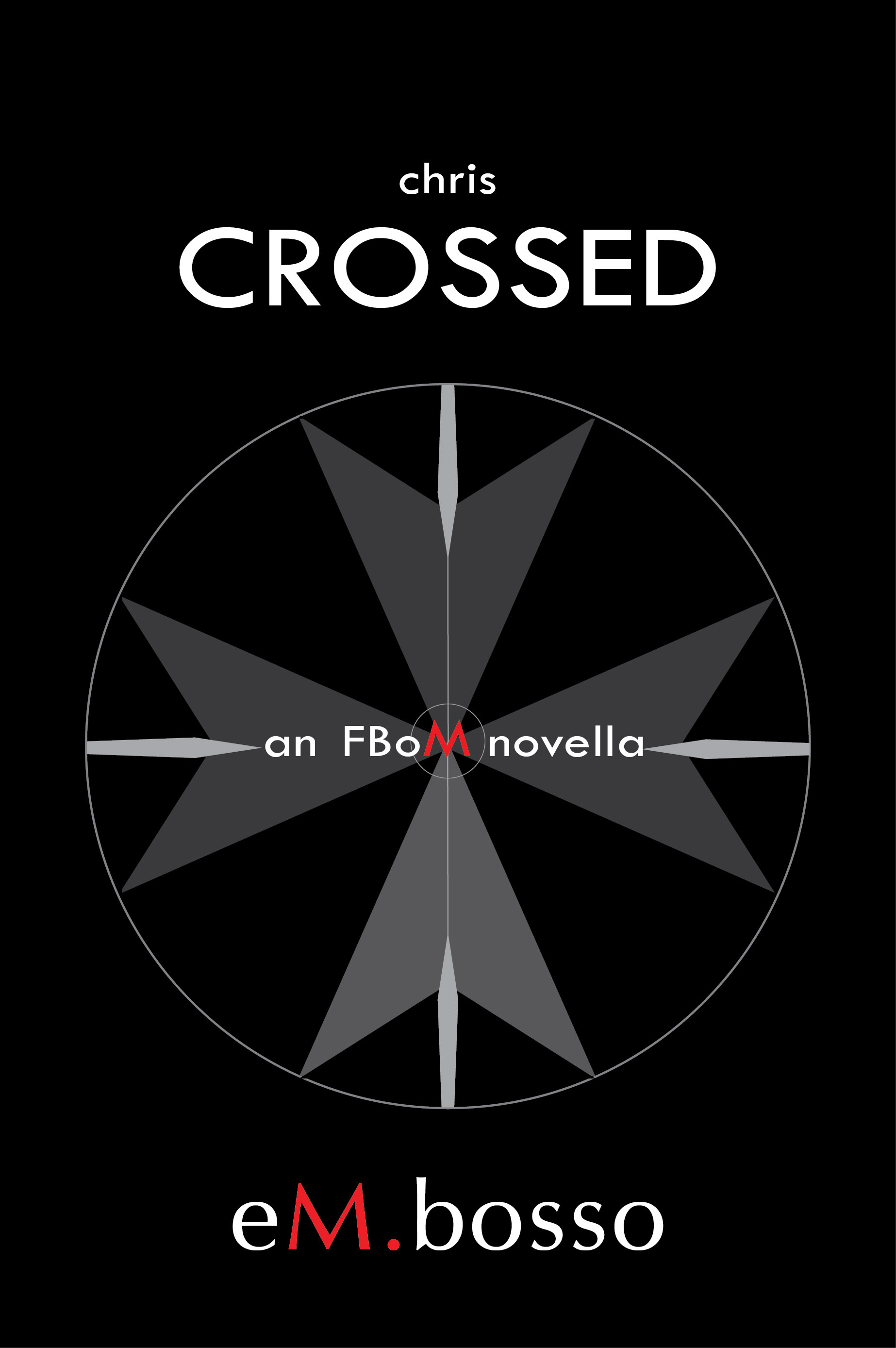 Black and gray image of the cover to Chris Crossed - An FBoM Novella which explores the conditions which may create a sociopath.