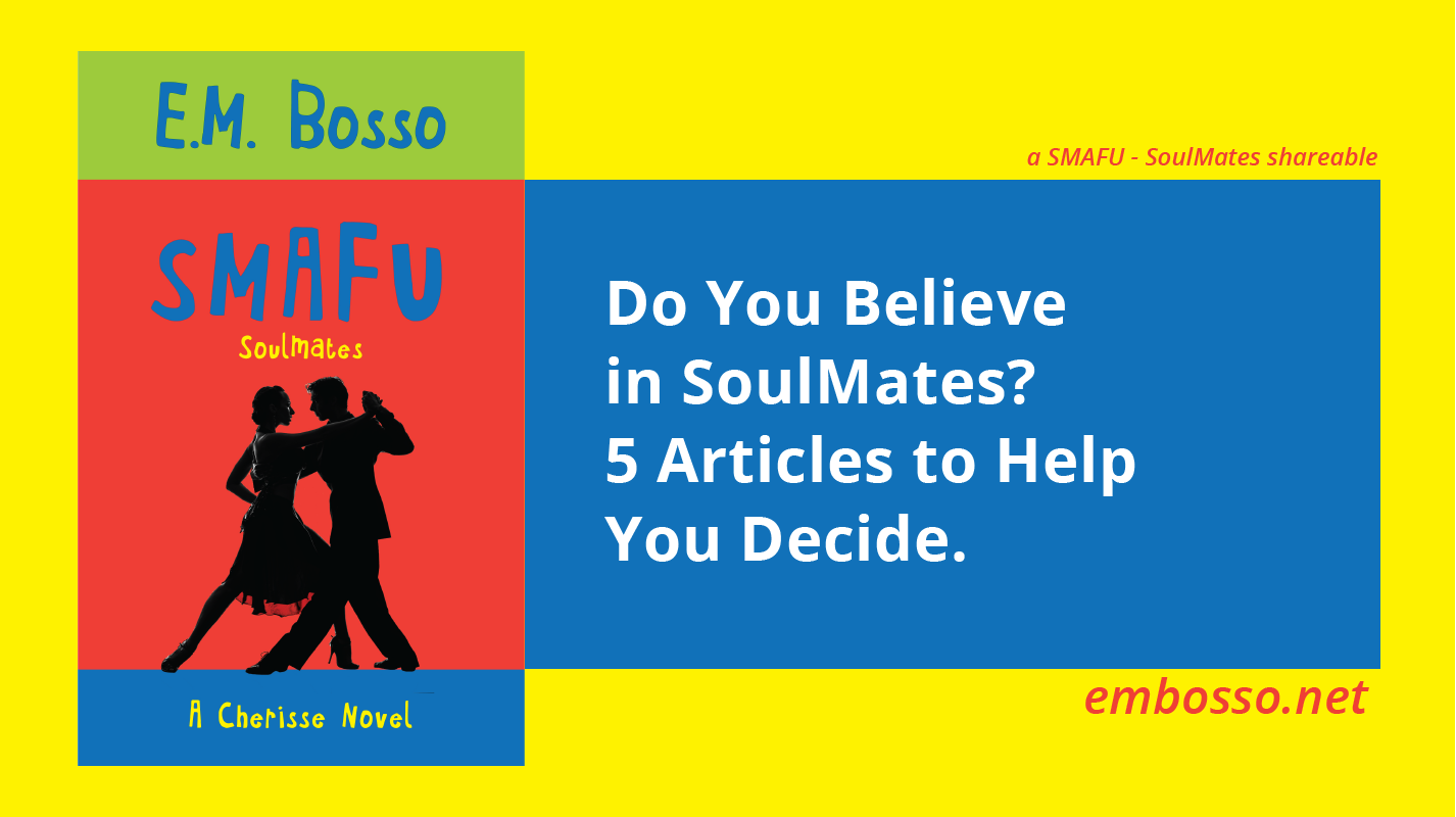 image of the front cover of the boo SMAFU - SoulMates with the words, "Do You Believe in Soulmates? 5 Articles to Help You Decide"